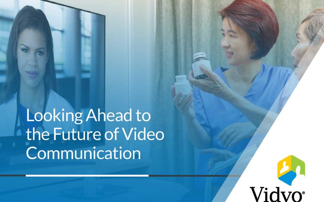 Looking Ahead to the Future of Video Communication