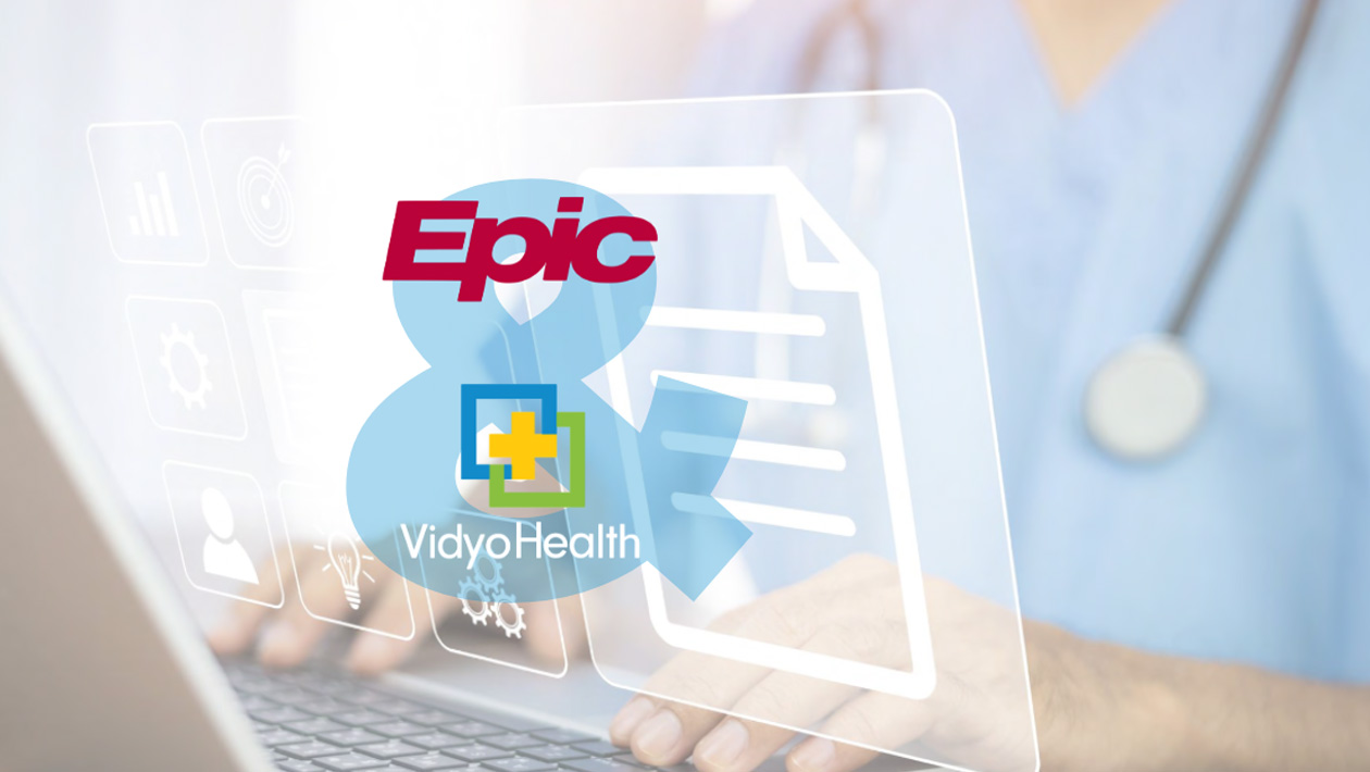 EPIC and Vidyo integrations