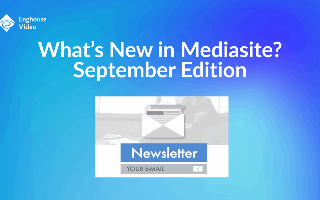 September 2025 Product Update: What’s New in Mediasite