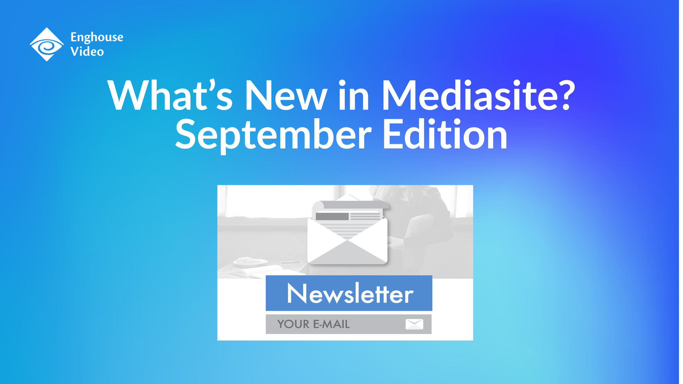 Mediasite Nieuwsbrief september